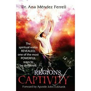 Regions of Captivity, Paperback - Ana Mendez Ferrell imagine