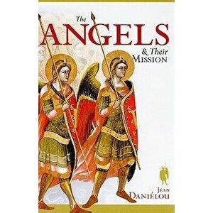 The Angels & Their Mission, Paperback - Jean Danielou imagine
