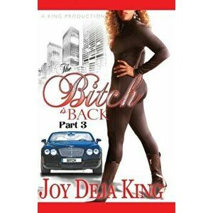 The Bitch Is Back, Paperback - Joy Deja King imagine