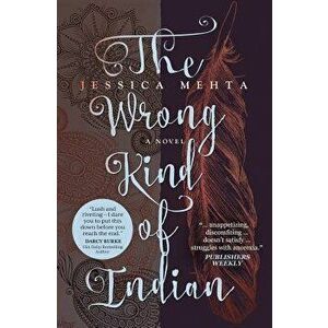 The Wrong Kind of Indian, Paperback - Jessica Mehta imagine