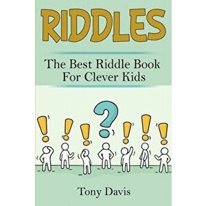 Riddles: The best riddle book for clever kids, Paperback - Tony Davis imagine