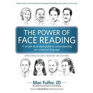 The Power of Face Reading: A simple illustrated guide to understanding our universal language, Paperback - Brenda Bence imagine