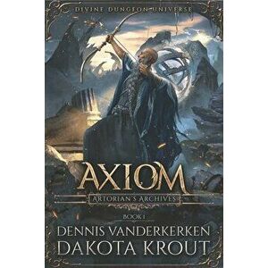 Axiom: A Divine Dungeon Series, Paperback - Dakota Krout imagine