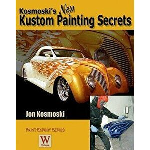 Kosmoski's New Kustom Painting Secrets, Paperback - Jon Kosmoski imagine