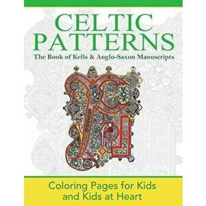 The Book of Kells & Anglo-Saxon Manuscripts: Coloring Pages for Kids and Kids at Heart, Paperback - Hands-On Art History imagine