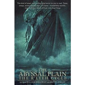 The Abyssal Plain: The R'lyeh Cycle, Paperback - William Holloway imagine
