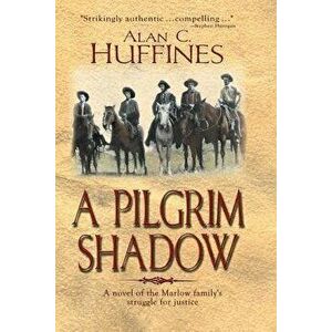 A Pilgrim Shadow, Paperback - Alan C. Huffines imagine