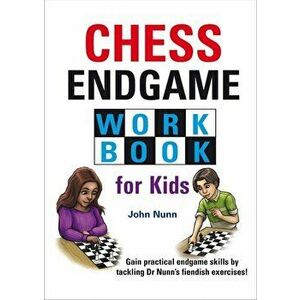 Chess Endgame Workbook for Kids, Hardcover - John Nunn imagine