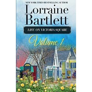 Life On Victoria Square Volume I, Paperback - Lorraine Bartlett imagine