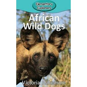 African Wild Dogs, Hardcover - Victoria Blakemore imagine