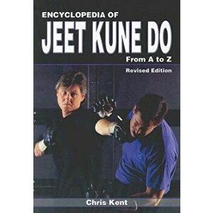 Encyclopedia of Jeet Kune Do: From A to Z, Paperback - Chris Kent imagine