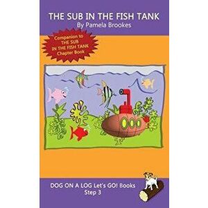 The Sub In The Fish Tank: (Step 3) Sound Out Books (systematic decodable) Help Developing Readers, including Those with Dyslexia, Learn to Read, Paper imagine