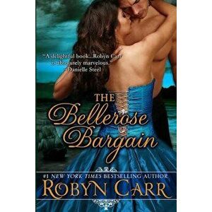 The Bellerose Bargain, Paperback - Robyn Carr imagine
