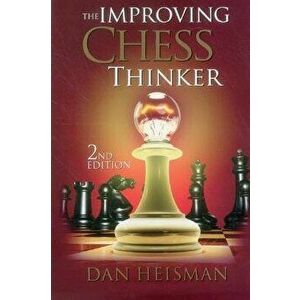 The Improving Chess Thinker, Paperback - Dan Heisman imagine