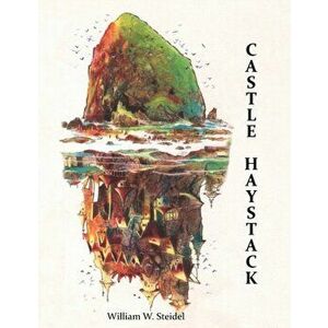 Castle Haystack, Hardcover - William W. Steidel imagine