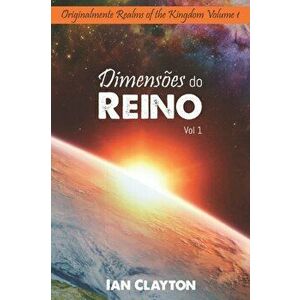 Dimenses Do Reino: Volume 1, Paperback - Ian Clayton imagine