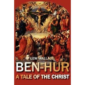 Ben-Hur: A Tale of the Christ, Hardcover - Lew Wallace imagine