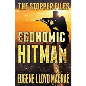 Economic Hitman, Paperback - Eugene Lloyd MacRae imagine