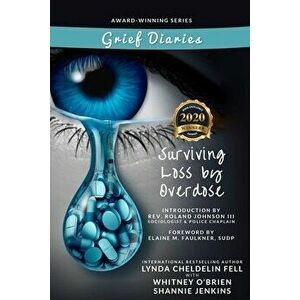 Grief Diaries Surviving Loss by Overdose, Paperback - Lynda Cheldelin Fell imagine
