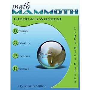 Math Mammoth Grade 4-B Worktext, Paperback - Maria Miller imagine