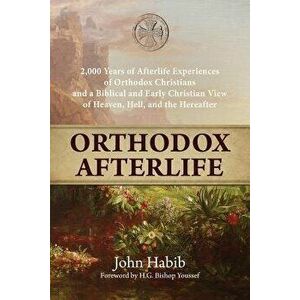 Orthodox Afterlife, Paperback - John Habib imagine