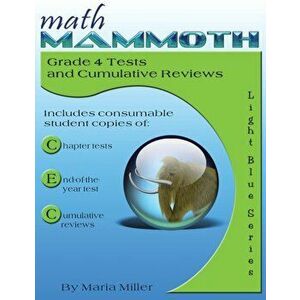 Math Mammoth Grade 4 Tests and Cumulative Reviews, Paperback - Maria Miller imagine