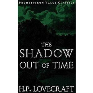 The Shadow Out of Time, Paperback - H. P. Lovecraft imagine