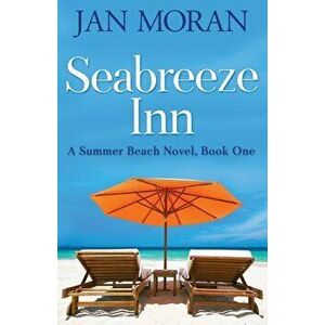 Summer Beach: Seabreeze Inn, Paperback - Jan Moran imagine