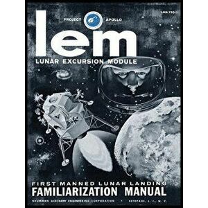 LEM Lunar Excursion Module Familiarization Manual, Hardcover - Grumman Aircraft Engineering Co imagine
