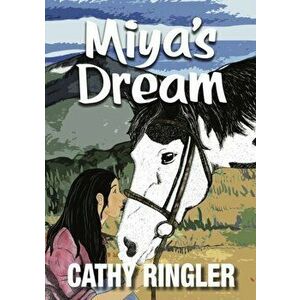 Miya's Dream, Paperback - Cathy Ringler imagine