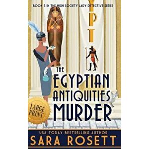 The Egyptian Antiquities Murder, Hardcover - Sara Rosett imagine