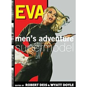 Eva: Men's Adventure Supermodel, Hardcover - Eva Lynd imagine