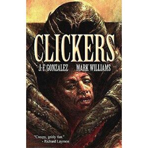 Clickers, Paperback - J. F. Gonzalez imagine