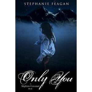 Only You, Paperback - Stephanie Feagan imagine