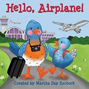 Hello, Airplane!, Hardcover - Martha Zschock imagine