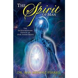 The Spirit of Man, Paperback - Ana Mendez Ferrell imagine