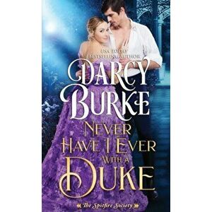 Never Have I Ever With a Duke, Paperback - Darcy Burke imagine