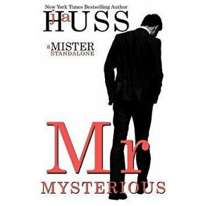 Mr. Mysterious: A Mister Standalone, Paperback - J. a. Huss imagine