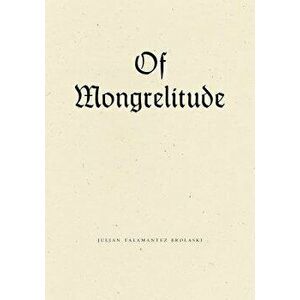 Of Mongrelitude, Paperback - Julian Talamantez Brolaski imagine