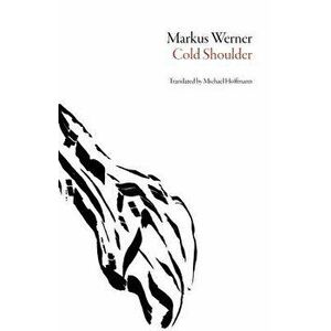 Cold Shoulder, Paperback - Markus Werner imagine