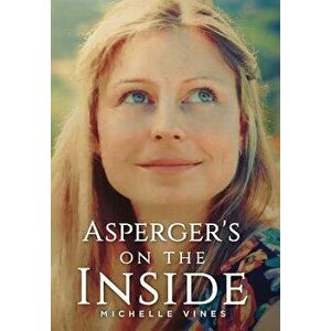 Asperger's on the Inside, Hardcover - Michelle Vines imagine
