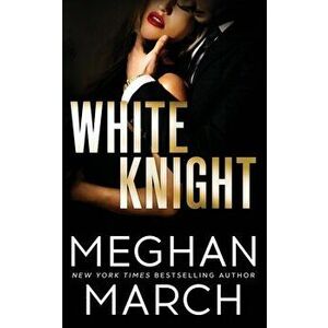 White Knight, Paperback - Meghan March imagine
