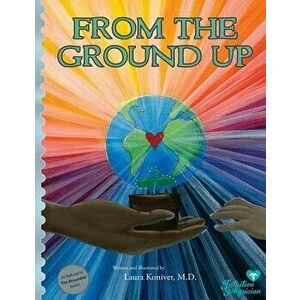 From the Ground Up, Paperback - Laura Koniver MD imagine