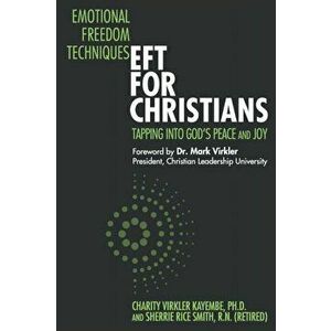 Emotional Freedom Techniques-EFT for Christians: Tapping Into God's Peace and Joy, Paperback - Sherrie Rice Smith imagine