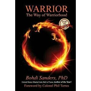Warrior: The Way of Warriorhood, Paperback - Bohdi Sanders Phd imagine