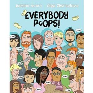 Everybody Poops!, Paperback - Justine Avery imagine