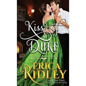 Kiss of a Duke, Paperback - Erica Ridley imagine