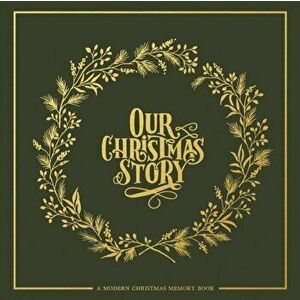 Our Christmas Story: A Modern Christmas Memory Book, Hardcover - Korie Herold imagine