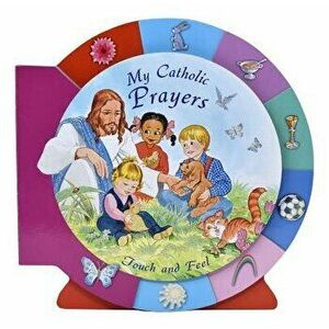 My Catholic Prayers Touch and Feel, Hardcover - Catholic Book Publishing Corp imagine