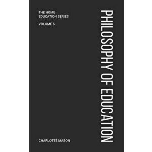 Charlotte Mason's Philosophy of Education, Paperback - Charlotte Mason imagine